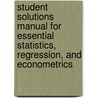 Student Solutions Manual for Essential Statistics, Regression, and Econometrics by Gary Smith