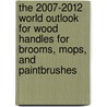 The 2007-2012 World Outlook for Wood Handles for Brooms, Mops, and Paintbrushes door Inc. Icon Group International