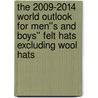 The 2009-2014 World Outlook for Men''s and Boys'' Felt Hats Excluding Wool Hats door Inc. Icon Group International