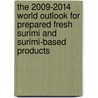 The 2009-2014 World Outlook for Prepared Fresh Surimi and Surimi-Based Products door Inc. Icon Group International
