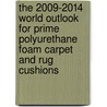 The 2009-2014 World Outlook for Prime Polyurethane Foam Carpet and Rug Cushions door Inc. Icon Group International