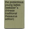 The Pretentious Young Ladies (Webster''s Chinese Traditional Thesaurus Edition) by Inc. Icon Group International