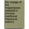 The Voyage Of The Hoppergrass (Webster's Chinese Traditional Thesaurus Edition) by Inc. Icon Group International