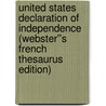 United States Declaration of Independence (Webster''s French Thesaurus Edition) by Inc. Icon Group International