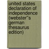 United States Declaration of Independence (Webster''s German Thesaurus Edition) by Inc. Icon Group International