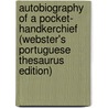 Autobiography Of A Pocket- Handkerchief (Webster's Portuguese Thesaurus Edition) door Inc. Icon Group International