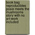 Book Bag Reproducibles Posie Meets The Mushrooms Story With No Art Work Included