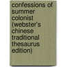 Confessions Of Summer Colonist (Webster's Chinese Traditional Thesaurus Edition) door Inc. Icon Group International