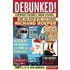 Debunked! Conspiracy Theories, Urban Legends, and Evil Plots of the 21st Century