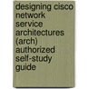 Designing Cisco Network Service Architectures (Arch) Authorized Self-Study Guide door Mark Schofield