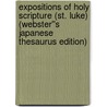 Expositions of Holy Scripture (St. Luke) (Webster''s Japanese Thesaurus Edition) by Inc. Icon Group International
