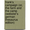 Frank's Campaign (Or, The Farm And The Camp (Webster's German Thesaurus Edition) door Inc. Icon Group International