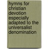Hymns for Christian Devotion Especially Adapted to the Universalist Denomination door Edwin Hubbell Chapin