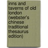 Inns And Taverns Of Old London (Webster's Chinese Traditional Thesaurus Edition) door Inc. Icon Group International