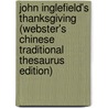 John Inglefield's Thanksgiving (Webster's Chinese Traditional Thesaurus Edition) door Inc. Icon Group International