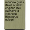 Meadow Grass (Tales of New England Life) (Webster''s Japanese Thesaurus Edition) door Inc. Icon Group International