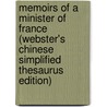 Memoirs Of A Minister Of France (Webster's Chinese Simplified Thesaurus Edition) by Inc. Icon Group International