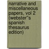 Narrative and Miscellaneous Papers, Vol 2 (Webster''s Spanish Thesaurus Edition) door Inc. Icon Group International