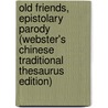 Old Friends, Epistolary Parody (Webster's Chinese Traditional Thesaurus Edition) by Inc. Icon Group International