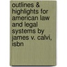 Outlines & Highlights For American Law And Legal Systems By James V. Calvi, Isbn door James Calvi