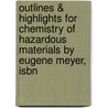 Outlines & Highlights For Chemistry Of Hazardous Materials By Eugene Meyer, Isbn by Mr Eugene Meyer