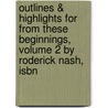 Outlines & Highlights For From These Beginnings, Volume 2 By Roderick Nash, Isbn door Professor Roderick Nash