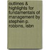 Outlines & Highlights For Fundamentals Of Management By Stephen P. Robbins, Isbn