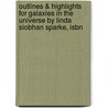 Outlines & Highlights For Galaxies In The Universe By Linda Siobhan Sparke, Isbn by Linda Sparke