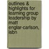 Outlines & Highlights For Learning Group Leadership By Matt Englar-Carlson, Isbn