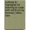 Outlines & Highlights For Learning To Code With Icd-9-Cm By Thomas J Falen, Isbn door Thomas Falen
