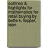 Outlines & Highlights For Mathematics For Retail Buying By Bette K. Tepper, Isbn