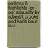 Outlines & Highlights For Our Sexuality By Robert L. Crooks And Karla Baur, Isbn