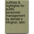 Outlines & Highlights For Public Personnel Management By Donald E Klingner, Isbn