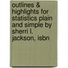 Outlines & Highlights For Statistics Plain And Simple By Sherri L. Jackson, Isbn door Sherri L. Jackson