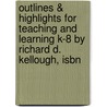 Outlines & Highlights For Teaching And Learning K-8 By Richard D. Kellough, Isbn door Richard Kellough