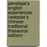 Penelope's English Experiences (Webster's Chinese Traditional Thesaurus Edition) by Inc. Icon Group International