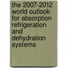 The 2007-2012 World Outlook for Absorption Refrigeration and Dehydration Systems door Inc. Icon Group International