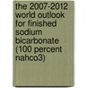 The 2007-2012 World Outlook For Finished Sodium Bicarbonate (100 Percent Nahco3) door Inc. Icon Group International