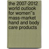 The 2007-2012 World Outlook for Women''s Mass-Market Hand and Body Care Products door Inc. Icon Group International