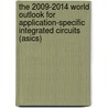 The 2009-2014 World Outlook For Application-specific Integrated Circuits (asics) by Inc. Icon Group International
