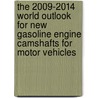 The 2009-2014 World Outlook for New Gasoline Engine Camshafts for Motor Vehicles door Inc. Icon Group International