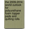 The 2009-2014 World Outlook for Polyurethane Foam Topper Pads and Quilting Rolls door Inc. Icon Group International