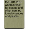 The 2011-2016 World Outlook for Catsup and Other Canned Tomato Sauces and Pastes door Inc. Icon Group International