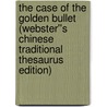 The Case of the Golden Bullet (Webster''s Chinese Traditional Thesaurus Edition) door Inc. Icon Group International