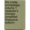 The Malay Archipelago, Volume 1 (Webster's Chinese Simplified Thesaurus Edition) door Inc. Icon Group International