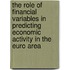 The Role of Financial Variables in Predicting Economic Activity in the Euro Area