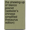 The Shewing-Up Of Blanco Posnet (Webster's Chinese Simplified Thesaurus Edition) by Inc. Icon Group International