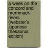 A Week On The Concord And Merrimack Rivers (Webster's Japanese Thesaurus Edition) door Inc. Icon Group International