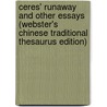 Ceres' Runaway And Other Essays (Webster's Chinese Traditional Thesaurus Edition) by Inc. Icon Group International