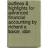 Outlines & Highlights For Advanced Financial Accounting By Richard E. Baker, Isbn